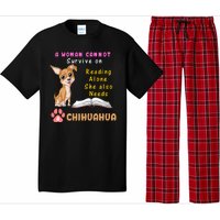 A Woman Cannot Survive On Reading Alone She Also Needs A Chihuahua Pajama Set