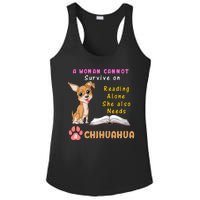 A Woman Cannot Survive On Reading Alone She Also Needs A Chihuahua Ladies PosiCharge Competitor Racerback Tank