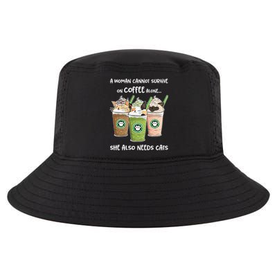 A Woman Cannot Survive On Coffee Alone She Needs Cats Cool Comfort Performance Bucket Hat