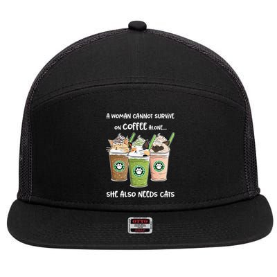 A Woman Cannot Survive On Coffee Alone She Needs Cats 7 Panel Mesh Trucker Snapback Hat