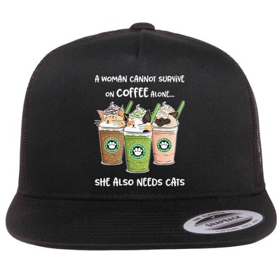 A Woman Cannot Survive On Coffee Alone She Needs Cats Flat Bill Trucker Hat