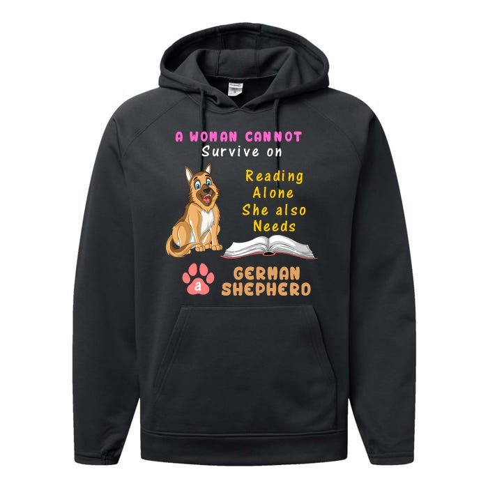 A Woman Cannot Survive On Reading Alone She Also Need A German Shepherd Performance Fleece Hoodie