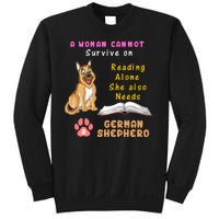 A Woman Cannot Survive On Reading Alone She Also Need A German Shepherd Sweatshirt