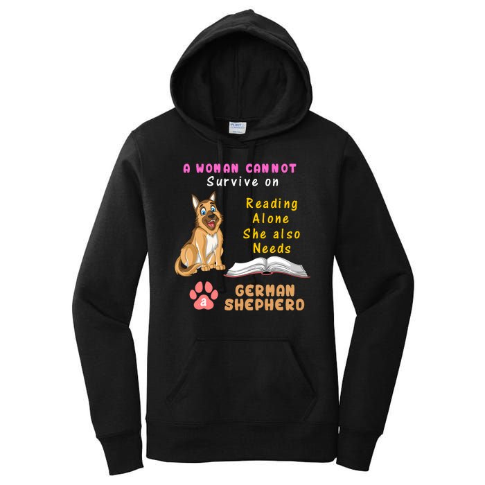 A Woman Cannot Survive On Reading Alone She Also Need A German Shepherd Women's Pullover Hoodie