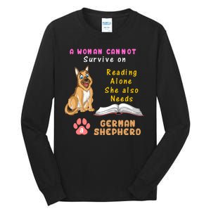 A Woman Cannot Survive On Reading Alone She Also Need A German Shepherd Tall Long Sleeve T-Shirt