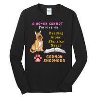 A Woman Cannot Survive On Reading Alone She Also Need A German Shepherd Tall Long Sleeve T-Shirt