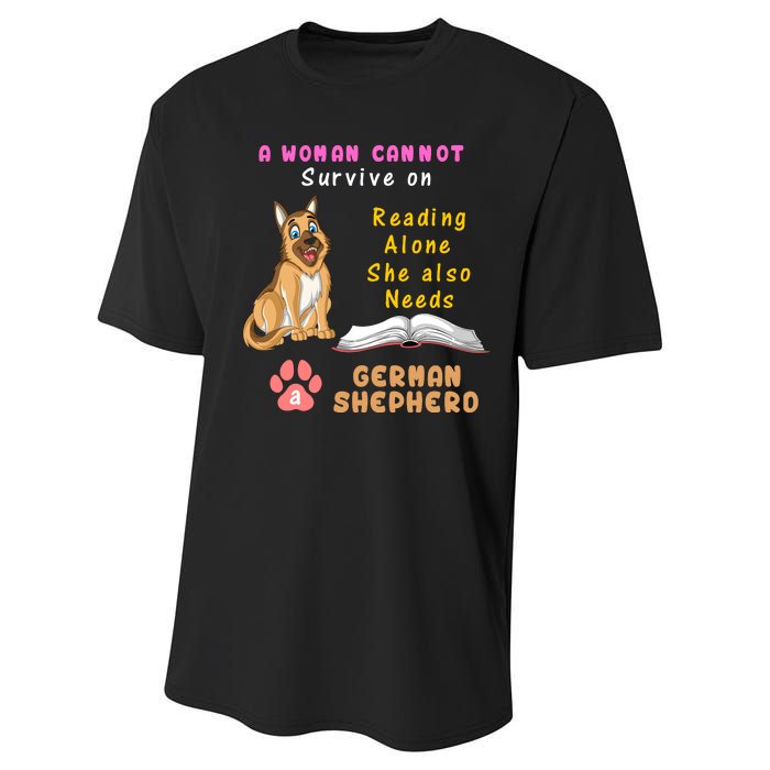 A Woman Cannot Survive On Reading Alone She Also Need A German Shepherd Performance Sprint T-Shirt