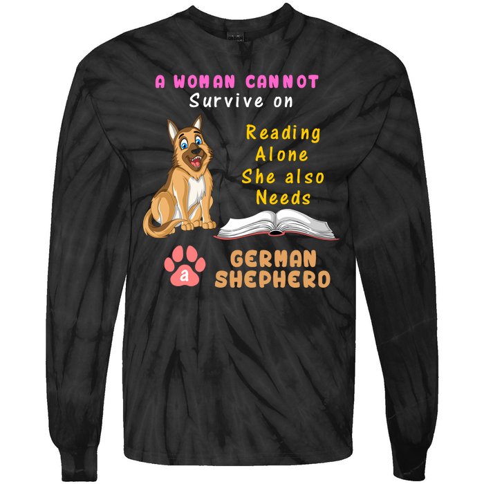 A Woman Cannot Survive On Reading Alone She Also Need A German Shepherd Tie-Dye Long Sleeve Shirt