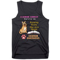 A Woman Cannot Survive On Reading Alone She Also Need A German Shepherd Tank Top