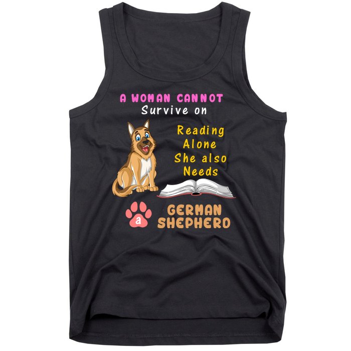 A Woman Cannot Survive On Reading Alone She Also Need A German Shepherd Tank Top