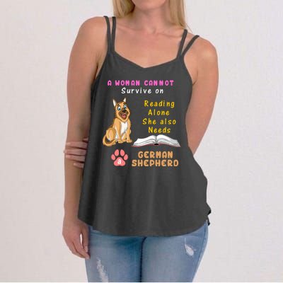 A Woman Cannot Survive On Reading Alone She Also Need A German Shepherd Women's Strappy Tank