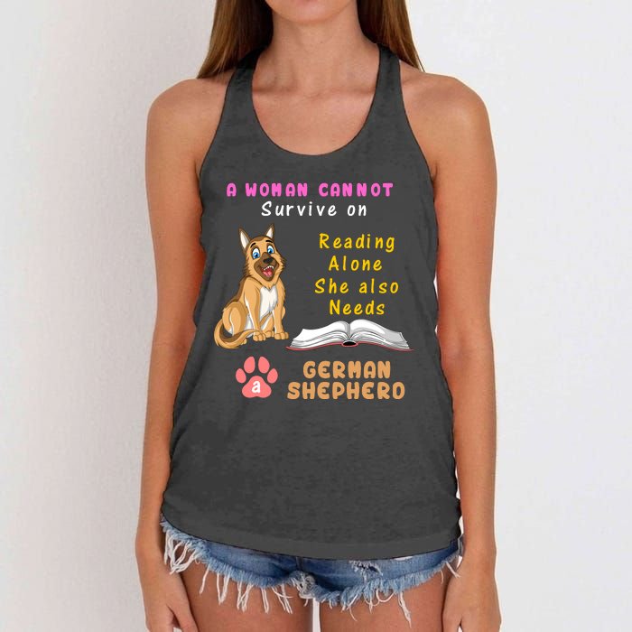 A Woman Cannot Survive On Reading Alone She Also Need A German Shepherd Women's Knotted Racerback Tank