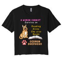 A Woman Cannot Survive On Reading Alone She Also Need A German Shepherd Women's Crop Top Tee