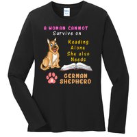 A Woman Cannot Survive On Reading Alone She Also Need A German Shepherd Ladies Long Sleeve Shirt