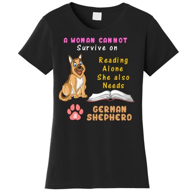 A Woman Cannot Survive On Reading Alone She Also Need A German Shepherd Women's T-Shirt