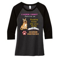 A Woman Cannot Survive On Reading Alone She Also Need A German Shepherd Women's Tri-Blend 3/4-Sleeve Raglan Shirt