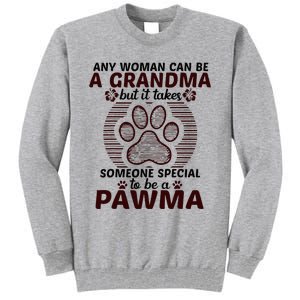 Any Woman Can Be A Grandma Dog Pawma Gifts Tall Sweatshirt