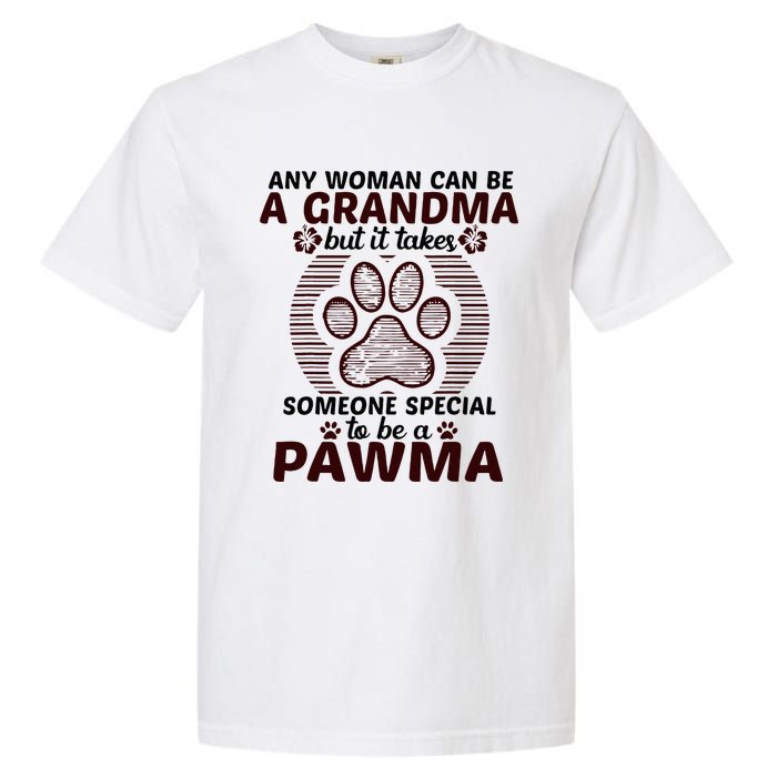 Any Woman Can Be A Grandma Dog Pawma Gifts Garment-Dyed Heavyweight T-Shirt