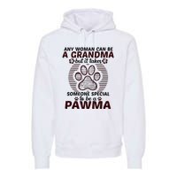 Any Woman Can Be A Grandma Dog Pawma Gifts Premium Hoodie