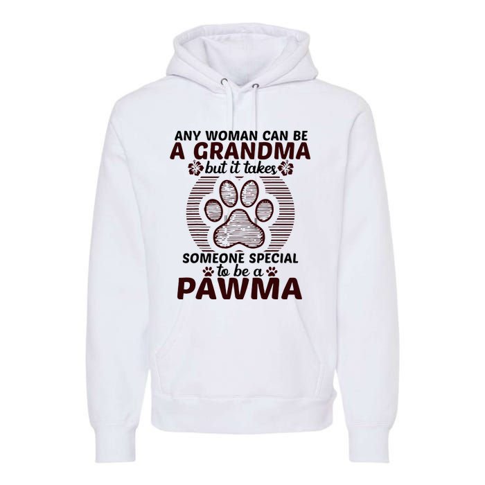 Any Woman Can Be A Grandma Dog Pawma Gifts Premium Hoodie