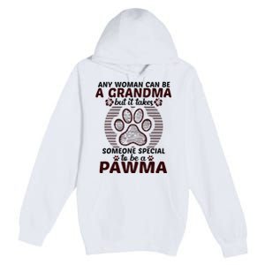 Any Woman Can Be A Grandma Dog Pawma Gifts Premium Pullover Hoodie