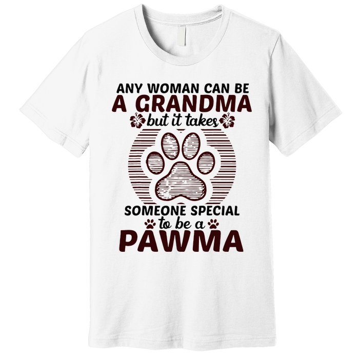 Any Woman Can Be A Grandma Dog Pawma Gifts Premium T-Shirt