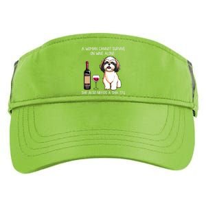 A Woman Cannot Survive On Wine Alone She Needs A Shih Tzu Adult Drive Performance Visor