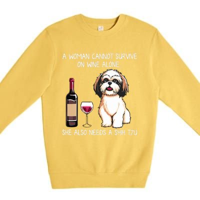 A Woman Cannot Survive On Wine Alone She Needs A Shih Tzu Premium Crewneck Sweatshirt