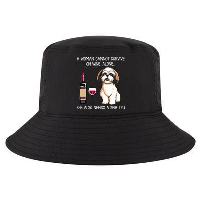 A Woman Cannot Survive On Wine Alone She Needs A Shih Tzu Cool Comfort Performance Bucket Hat