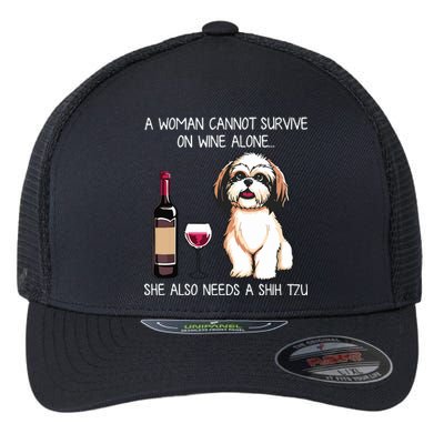 A Woman Cannot Survive On Wine Alone She Needs A Shih Tzu Flexfit Unipanel Trucker Cap