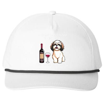 A Woman Cannot Survive On Wine Alone She Needs A Shih Tzu Snapback Five-Panel Rope Hat