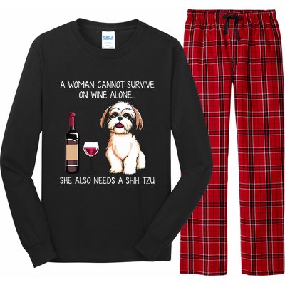 A Woman Cannot Survive On Wine Alone She Needs A Shih Tzu Long Sleeve Pajama Set