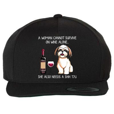 A Woman Cannot Survive On Wine Alone She Needs A Shih Tzu Wool Snapback Cap