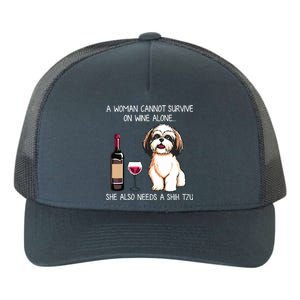 A Woman Cannot Survive On Wine Alone She Needs A Shih Tzu Yupoong Adult 5-Panel Trucker Hat