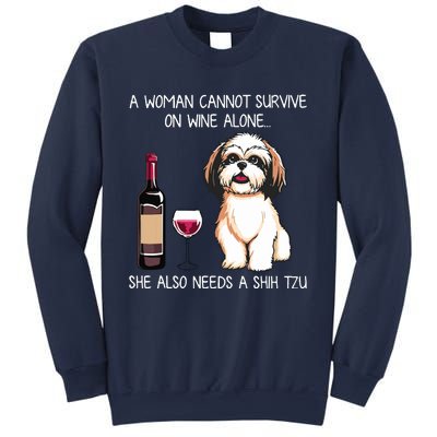 A Woman Cannot Survive On Wine Alone She Needs A Shih Tzu Sweatshirt