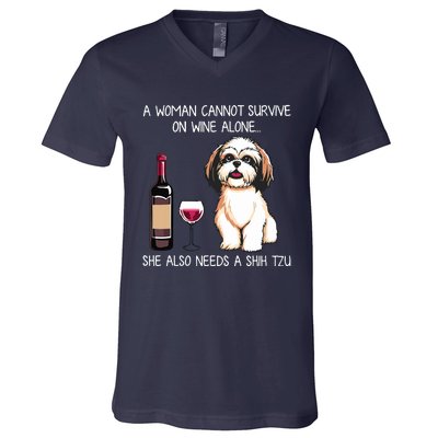 A Woman Cannot Survive On Wine Alone She Needs A Shih Tzu V-Neck T-Shirt