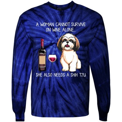 A Woman Cannot Survive On Wine Alone She Needs A Shih Tzu Tie-Dye Long Sleeve Shirt