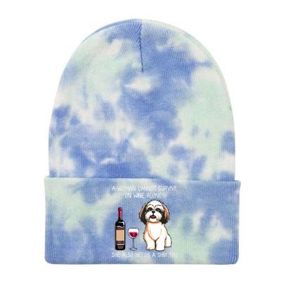 A Woman Cannot Survive On Wine Alone She Needs A Shih Tzu Tie Dye 12in Knit Beanie