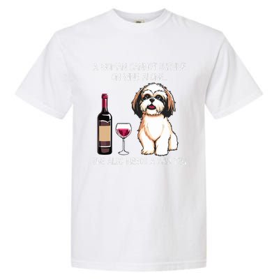 A Woman Cannot Survive On Wine Alone She Needs A Shih Tzu Garment-Dyed Heavyweight T-Shirt