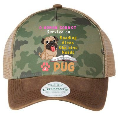 A Woman Cannot Survive On Reading Alone She Also Needs A Pug Legacy Tie Dye Trucker Hat