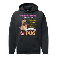 A Woman Cannot Survive On Reading Alone She Also Needs A Pug Performance Fleece Hoodie