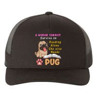 A Woman Cannot Survive On Reading Alone She Also Needs A Pug Yupoong Adult 5-Panel Trucker Hat