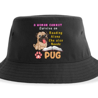 A Woman Cannot Survive On Reading Alone She Also Needs A Pug Sustainable Bucket Hat