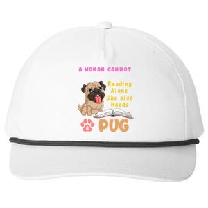 A Woman Cannot Survive On Reading Alone She Also Needs A Pug Snapback Five-Panel Rope Hat