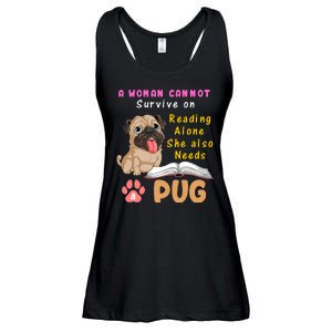 A Woman Cannot Survive On Reading Alone She Also Needs A Pug Ladies Essential Flowy Tank