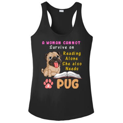 A Woman Cannot Survive On Reading Alone She Also Needs A Pug Ladies PosiCharge Competitor Racerback Tank