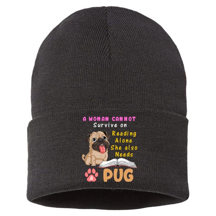 A Woman Cannot Survive On Reading Alone She Also Needs A Pug Sustainable Knit Beanie