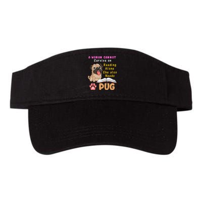 A Woman Cannot Survive On Reading Alone She Also Needs A Pug Valucap Bio-Washed Visor