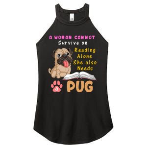 A Woman Cannot Survive On Reading Alone She Also Needs A Pug Women's Perfect Tri Rocker Tank