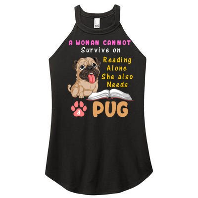 A Woman Cannot Survive On Reading Alone She Also Needs A Pug Women's Perfect Tri Rocker Tank